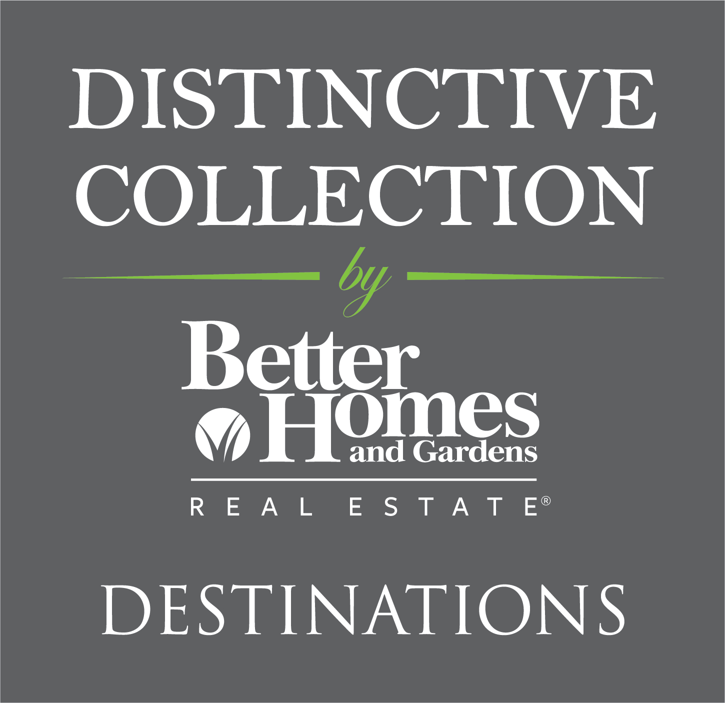 Better Homes and Gardens Real Estate Destinations — Distinctive Collection