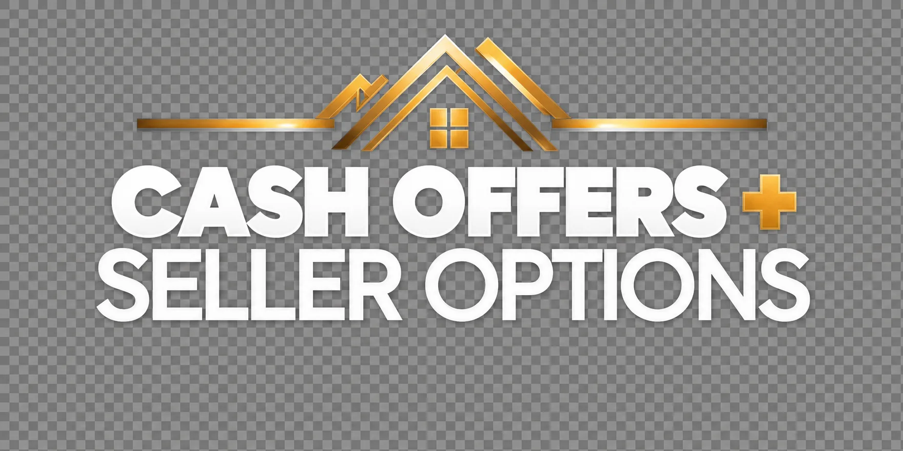 Cash Offers + Seller Options - Explore Your Home Selling Options