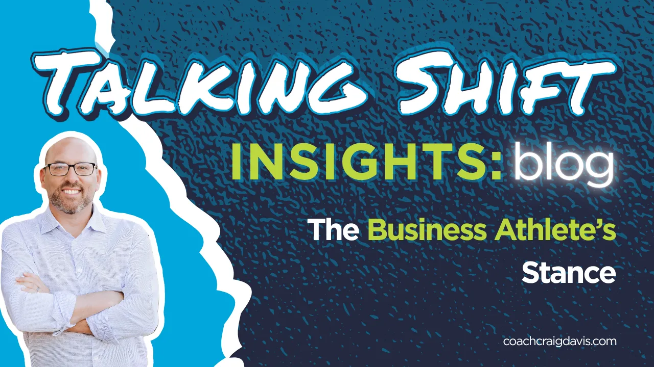 The Business Athlete's Stance - Craig Davis