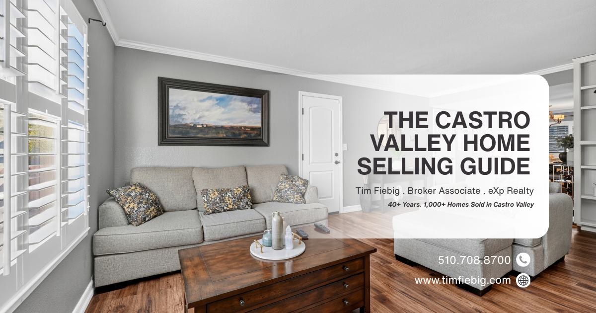 Guide to selling a Castro Valley home with Tim Fiebig