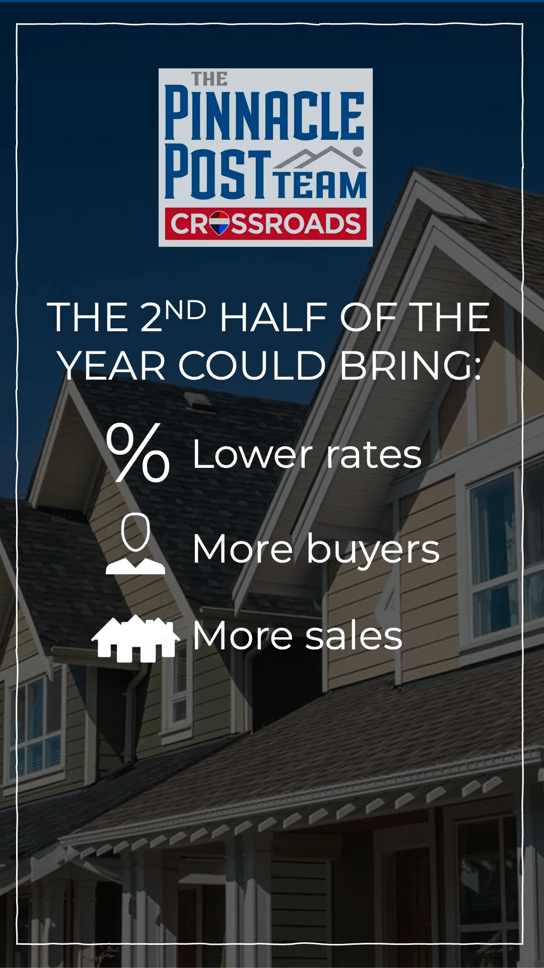 The 2nd Half of the Year Could Bring: Lower rates, More buyers, More sales — branded infographic from The Pinnacle Post Team