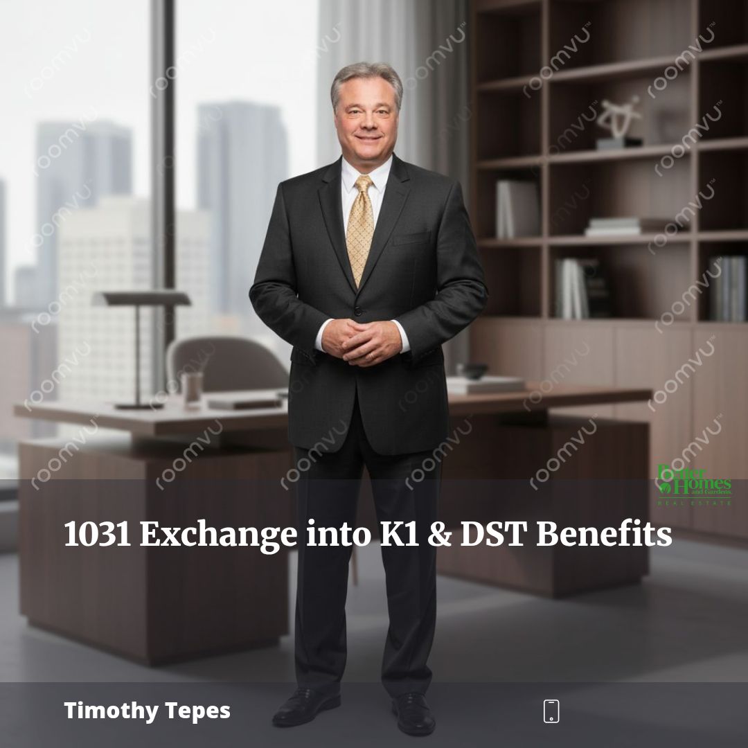 1031 Exchange into K1 and DST Benefits graphic featuring Tim Tepes