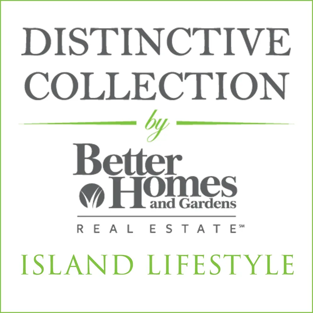 The Distinctive Collection by Better Homes and Gardens Real Estate, Island Lifestyle